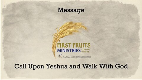 Call Upon Yeshua and Walk With God: Sabbath Message 10/14/2023