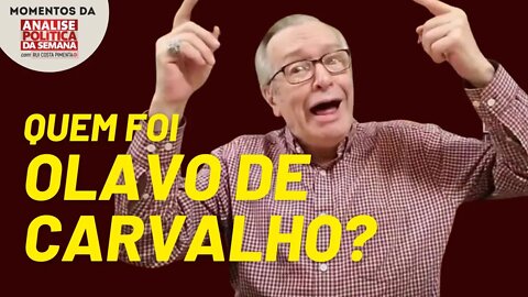Quem foi Olavo de Carvalho? | Momentos da Análise Política da Semana