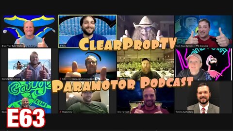 E63 Warning... May talk about Paramotors - Clear Prop TV Paramotor Podcast