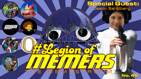 Legion Of Memers Memestream Ep.46 Guest: Jason Sandberg