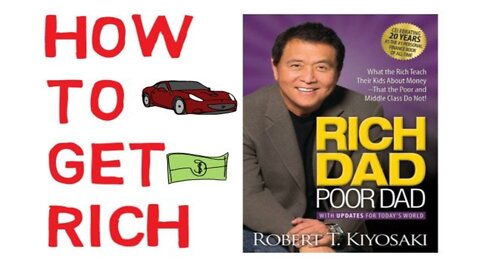How to Get Rich - Rich Dad Poor Dad Summary