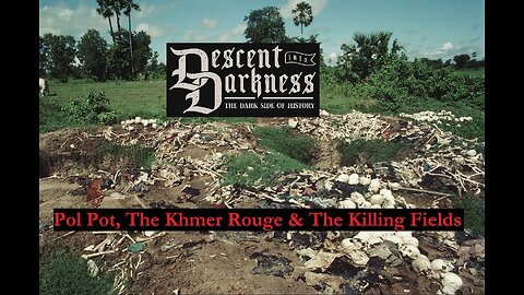 Pol Pot, The Khmer Rouge & The Killing Fields