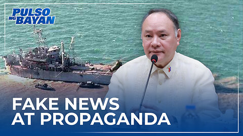 Umano'y pagtanggal ng BRP Sierra Madre sa Ayungin Shoal, fake news at propaganda