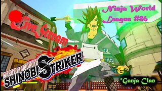*Ganja Shinobi SHTUFF | Ninja World League #86 | Shinobi Striker LiveStream