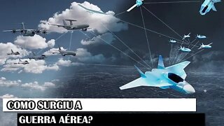 Como Surgiu A Guerra Aérea?