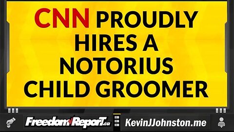 CNN HIRES A NOTORIOUS CHILD GROOMER AND CHILD MOLESTER AND THEY ARE BRAGGING ABOUT IT.