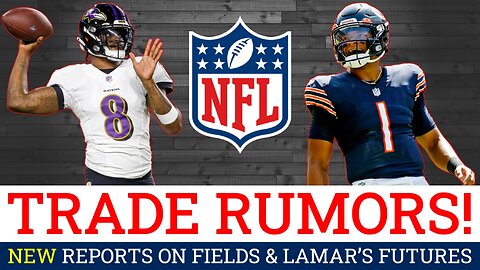 NFL Trade Rumors On Justin Fields, Lamar Jackson + Aaron Rodgers