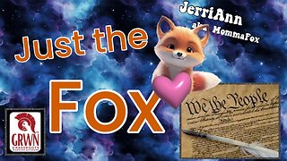 Just the Fox Ep. 9 - We the People, Are the Plan