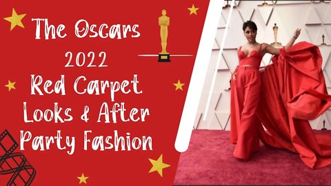 The Oscars 2022 Red Carpet Looks & After Party Fashion