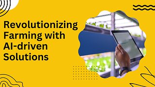 Revolutionizing Farming with AI-driven Solutions