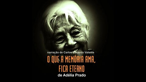 AUDIOBOOK - O QUE A MEMÓRIA AMA, FICA ETERNO - de Adélia Prado #shorts