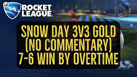 Let's Play Rocket League Gameplay No Commentary Snow Day 3v3 Gold 7-6 Win by Overtime