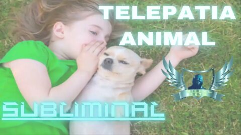 Hablar con los Animales - Audio Subliminal 2021