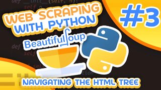 Beautiful Soup 4 Tutorial #3 - Navigating The HTML Tree