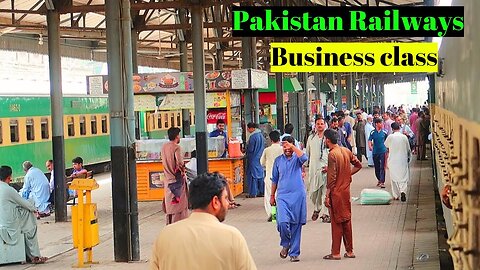 Business class train experience Pakistan Railways - Asif Mughal Pakistan Vlog
