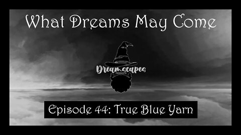 WDMC ~ Ep44: True Blue Yarn