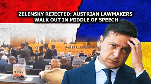 Zelensky Rejected: Austrian Lawmakers Walk out in Middle of Speech