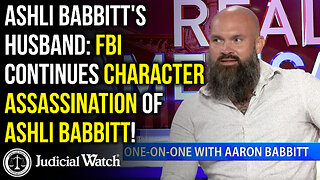 Ashli Babbitt's Husband: FBI Continues Character Assassination of Ashli Babbitt!