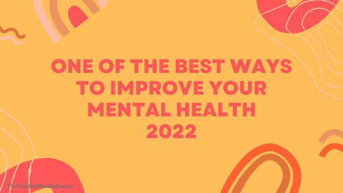 One of the Best Ways to Improve Your Mental Health 2022
