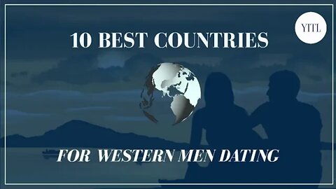 10 BEST COUNTRIES FOR WESTERN MEN DATING | Best Countries for TINDER DATING