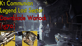 Destiny 2 | K1 Communion | Legend Lost Sector | Warlock (w/ Dawn Chorus) | Season 18
