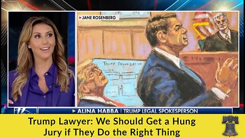 Trump Lawyer: We Should Get a Hung Jury if They Do the Right Thing
