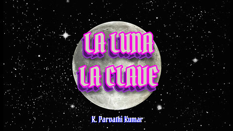 La Luna - La Clave por K. Parvathi Kumar