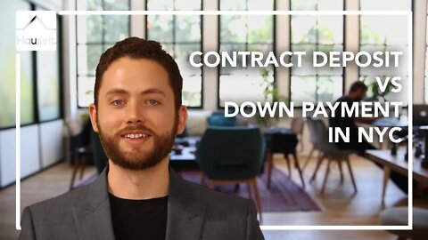 Contract Deposit vs. Down Payment in NYC Real Estate: What's the Difference?