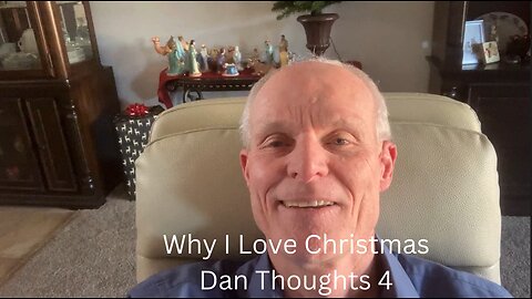 Why I Love Christmas - Dan Thoughts 4