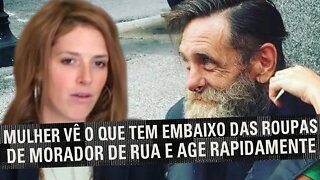 Ela só queria cortar o cabelo deste morador de rua. Mas quando viu o que havia embaixo de sua roupa