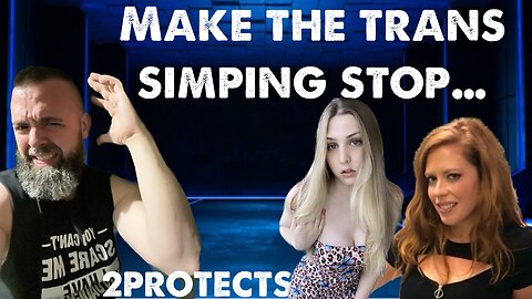 Make The Trans Simping Stop…