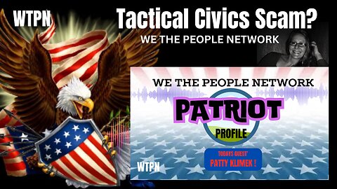 WTPN - PATRIOT PROFILE - PATTY KLIMEK - TACTICAL CIVICS SCAM? - TRUE ASSEMBLY