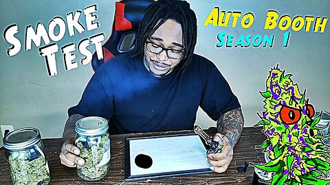 Smoke Test | Testing Strains From The Auto Booth Season 1 (Rumble Exclusive)