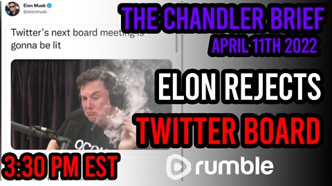 Elon Rejects Twitter Board (Why?) - Chandler Brief