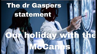 the dr Gaspers statement , concerns about the McCanns