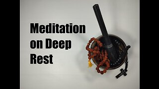 Meditation on Deep Rest