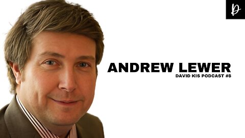 Andrew Lewer | DKP Episode #8