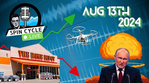 AI DRONES! PUTIN SAYS "NO PEACE TALKS"! HOME DEPOT ISSUES ECONOMIC WARNING! Spin Cycle LIVE 08/13/24