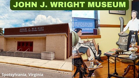 JOHN J. WRIGHT MUSUEM ..African American Schoolhouse in Spotsylvania, VA