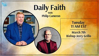 Daily Faith with Philip Cameron: Special Guest Pastor Jerry Grillo