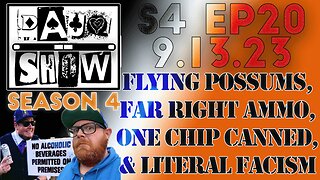 DAUQ Show S4EP20: Flying Possums, Far Right Ammo, One Chip Canned, & Literal Facism