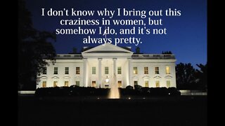 Donald Trump Quotes - I don’t know why I bring out this craziness in women...