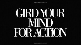 Gird Your Mind for Action - 1/28/24