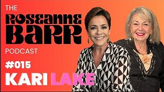 Governor Kari Lake | Roseanne Barr Podcast, Media, Elections, Trump, Covid, Fear, God - FULL