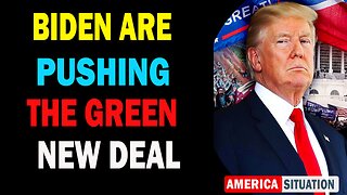 X22 Dave Report! Biden Are Pushing The Green New Deal, They Are Throwing Money At It