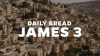 Daily Bread: James 3