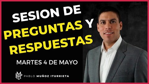 Sesión de preguntas y respuestas con PABLO MUNOZ ITURRIETA - 4 de mayo