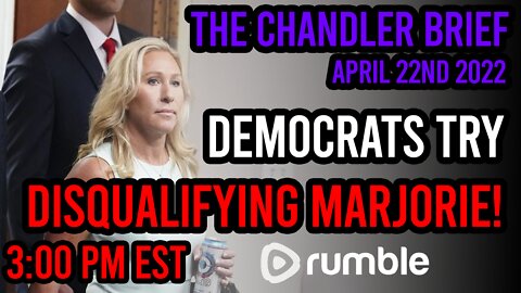 Dems try to DISQUALIFY Marjorie Taylor Greene! -Chandler Brief