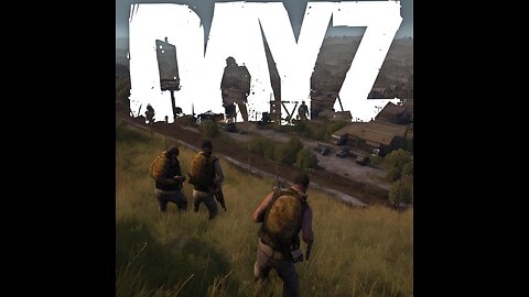 DayZ - Valning with the gang