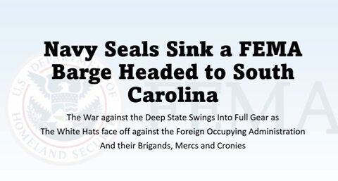 Ooops! Navy Seals Sink a FEMA Death Barge on its way to South Carolina